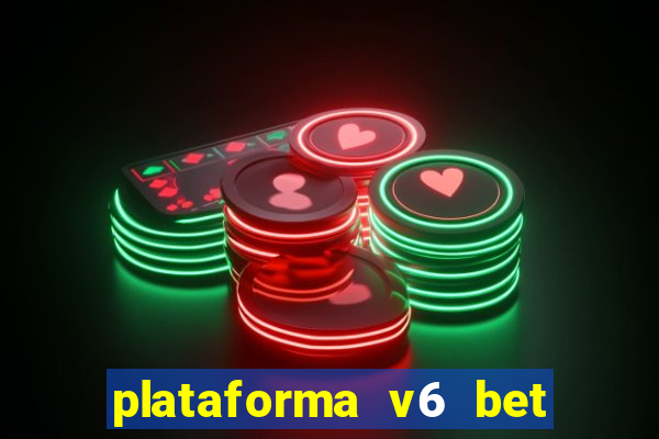 plataforma v6 bet paga mesmo